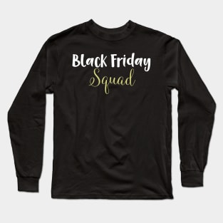 Black Friday Squad Long Sleeve T-Shirt
